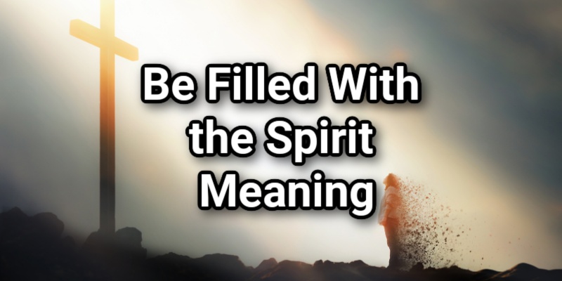 Containing Spirit Be Filled With the Spirit Verse Meaning: A Full Tank for the ...