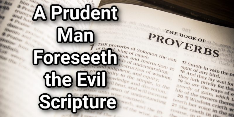A-Prudent-Man-Foreseeth-the-Evil-Scripture.jpg