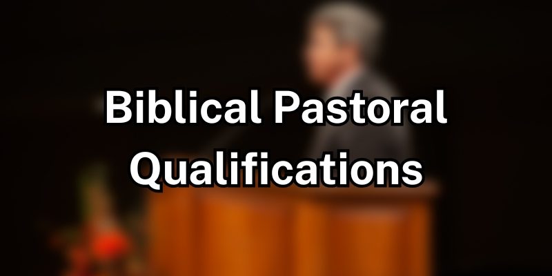 Biblical-Pastoral-Qualifications.jpg