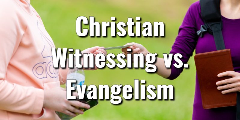 Christian-Witnessing-vs.-Evangelism.jpg