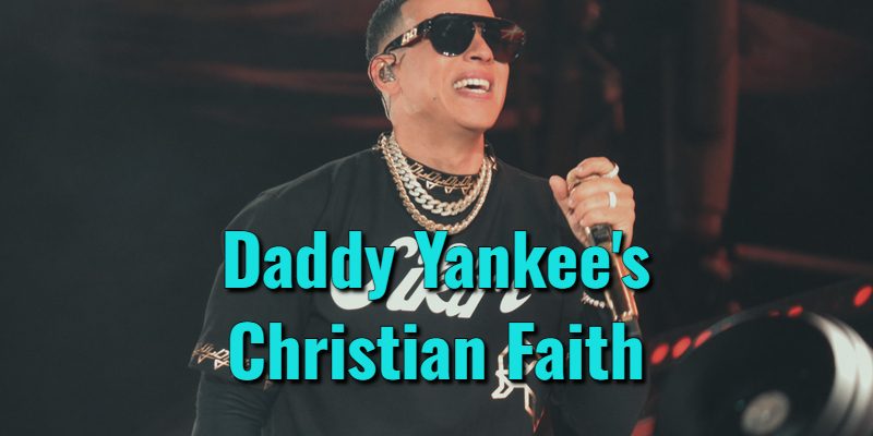 Daddy-Yankees-Christian-Faith.jpg