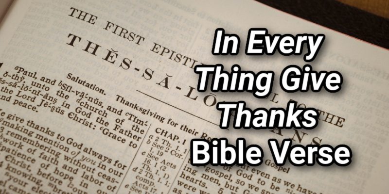 In-Every-Thing-Give-Thanks-Bible-Verse.jpg