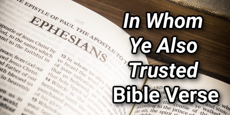 In-Whom-Ye-Also-Trusted-Bible-Verse.jpg