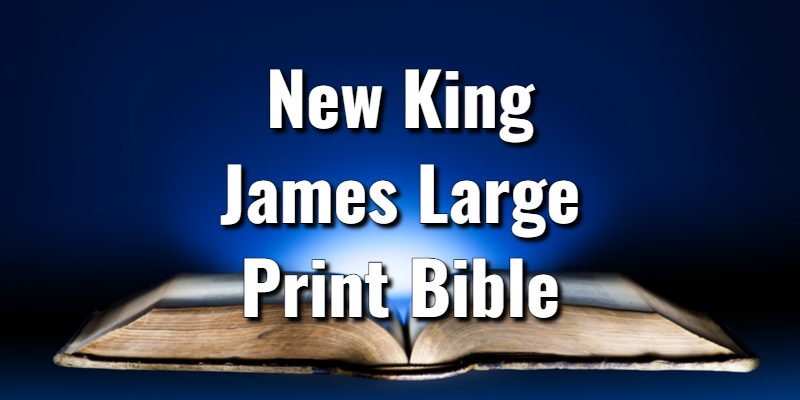 New-King-James-Large-Print-Bible.jpg