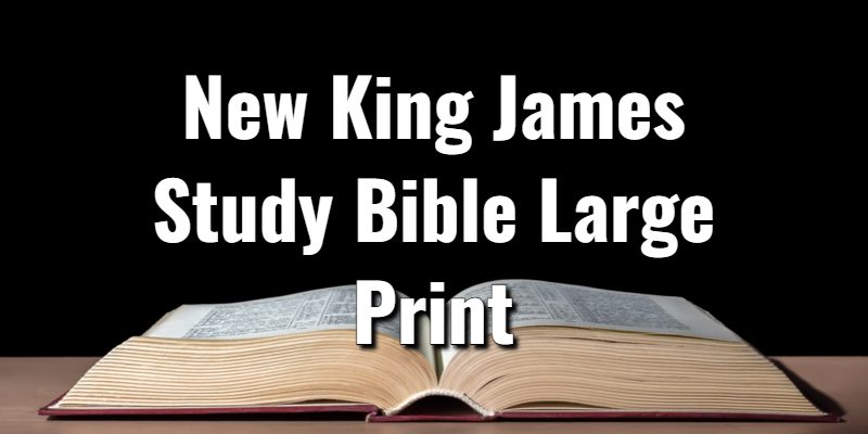 New-King-James-Study-Bible-Large-Print.jpg