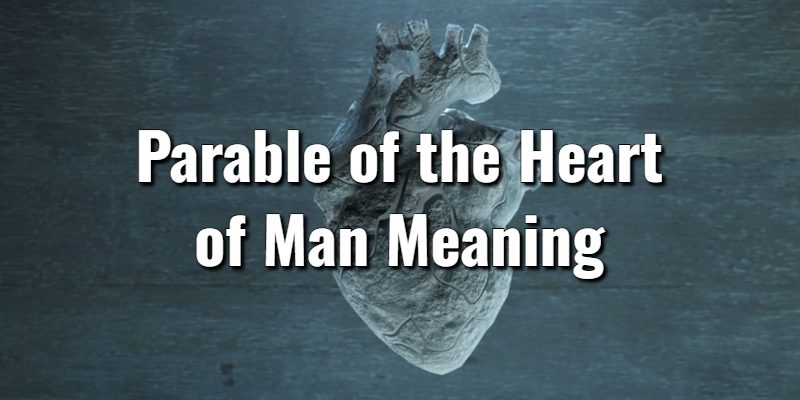 Parable-of-the-Heart-of-Man-Meaning.jpg