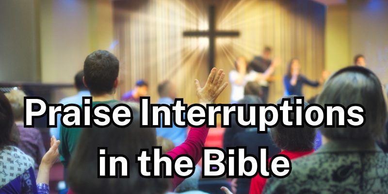 Praise-Interruptions-in-the-Bible.jpg