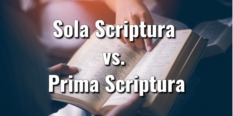 Sola-Scriptura-vs.-Prima-Scriptura.jpg