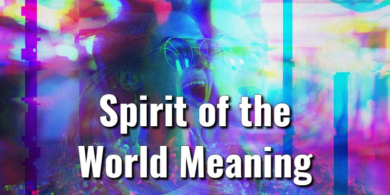 Spirit-of-the-World-Meaning.jpg