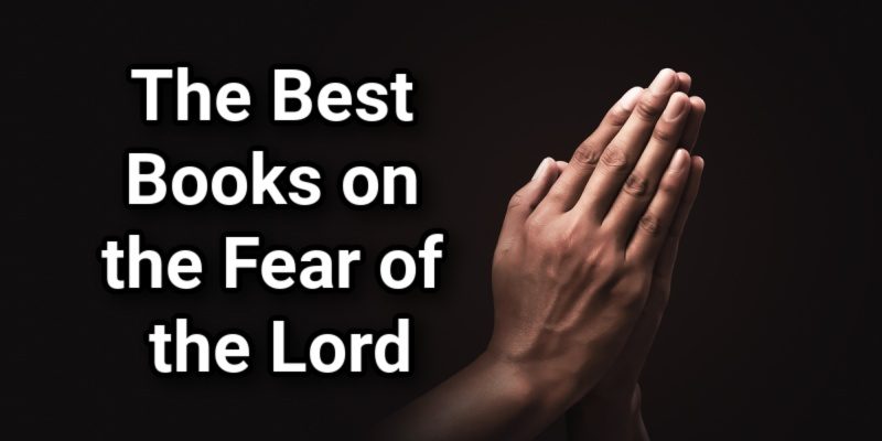 The-9-Best-Books-on-the-Fear-of-the-Lord.jpg
