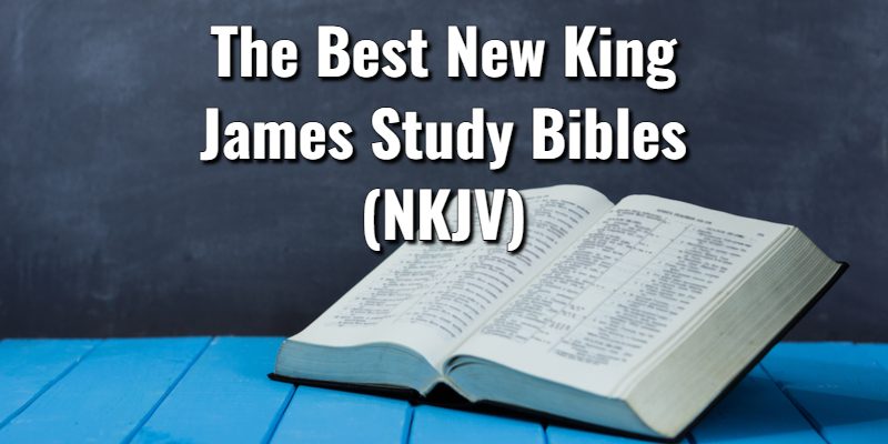 The-Best-New-King-James-Study-Bibles.jpg