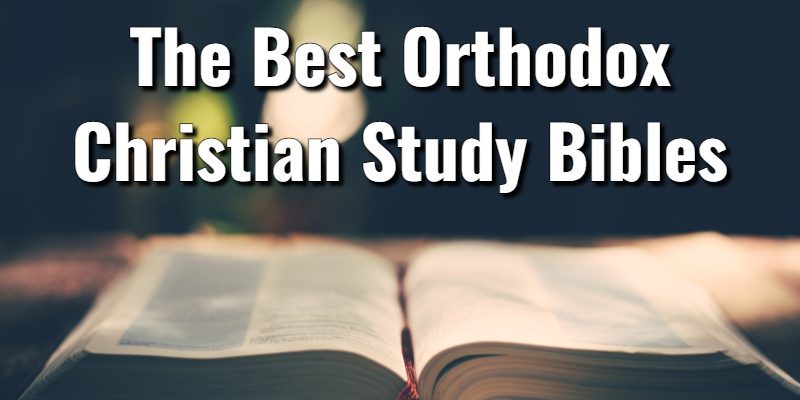 The-Best-Orthodox-Study-Bibles.jpg