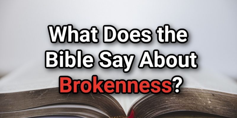 What-Does-the-Bible-Say-About-Brokenness.jpg