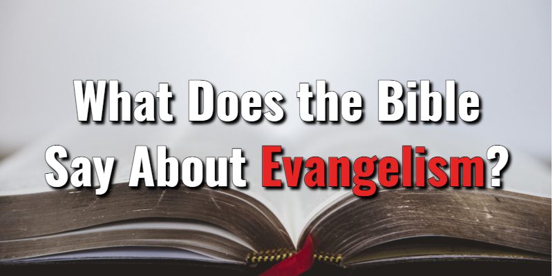 What-Does-the-Bible-Say-About-Evangelism.jpg