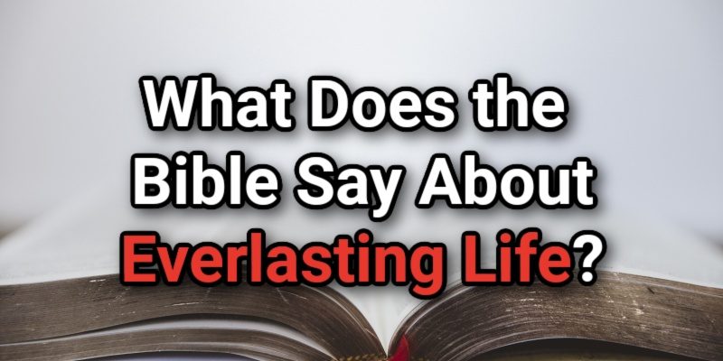 What-Does-the-Bible-Say-About-Everlasting-Life_.jpg