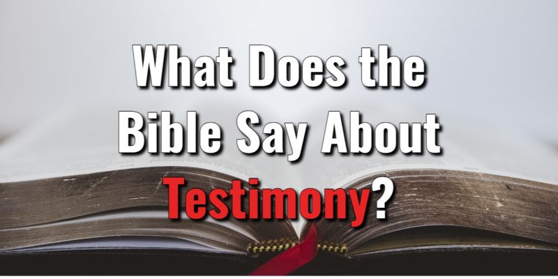 What-Does-the-Bible-Say-About-Testimony.jpg