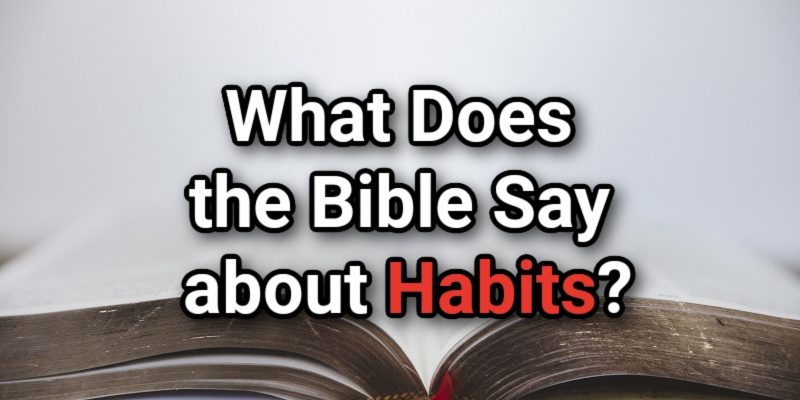 What-Does-the-Bible-Say-about-Habits_.jpg