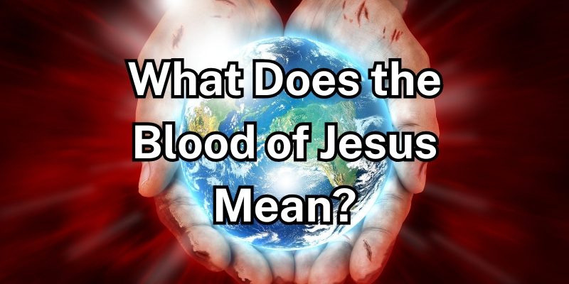 What-Does-the-Blood-of-Jesus-Mean.jpg