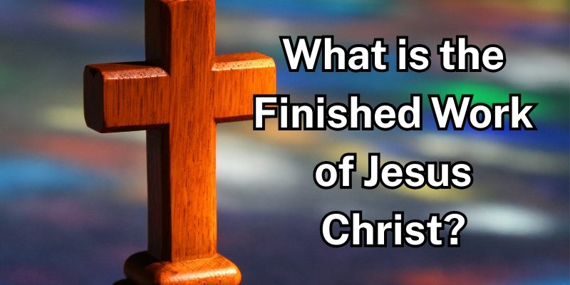 What-is-the-Finished-Work-of-Jesus-Christ.jpg