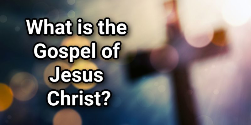What-is-the-Gospel-of-Jesus-Christ.jpg