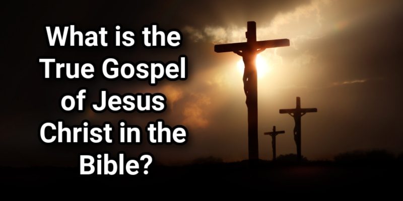 What-is-the-True-Gospel-of-Jesus-Christ-in-the-Bible_.jpg